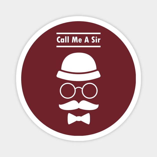 Call Me A Sir Mustache Ideology Handlebar Moustache Best Dad Gift Magnet by rjstyle7